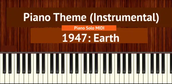 1947: Earth Piano Theme (Instrumental)